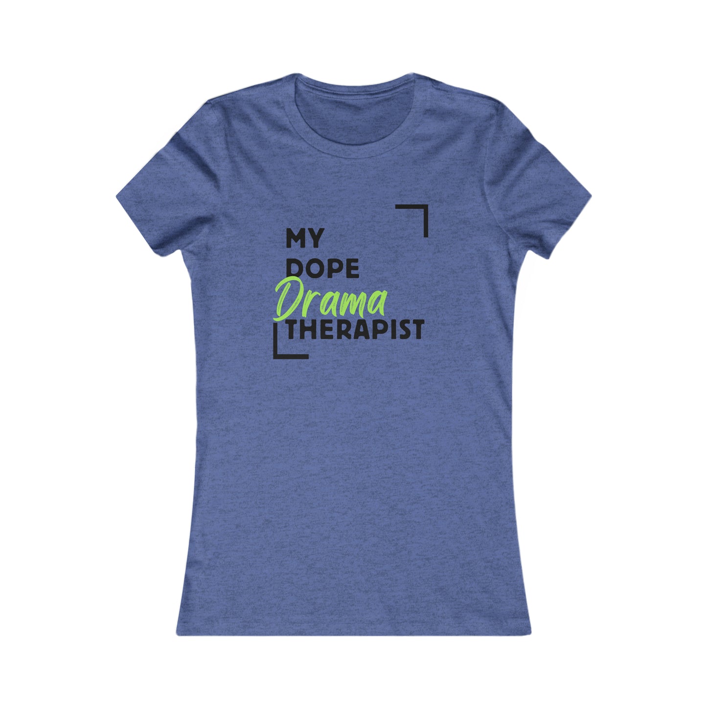 MDT - Drama - Women's Favorite Tee