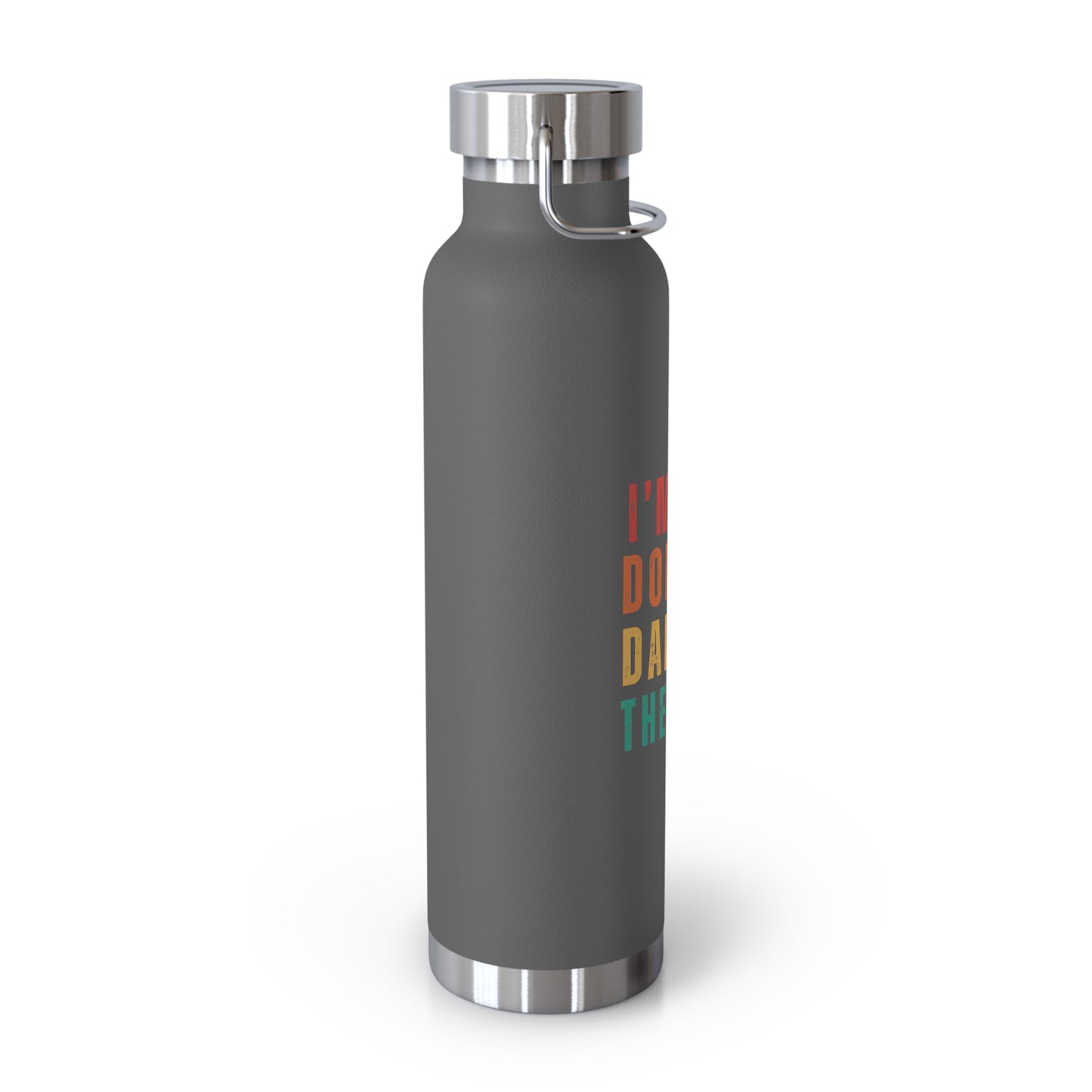 I'm dope - Dance - Copper Vacuum Insulated Bottle, 22oz